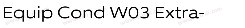 Equip Cond W03 Extra字体转换 Equip Cond W03 Extra字体转换